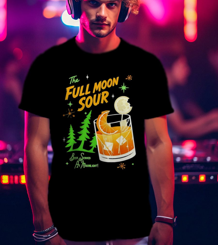 The Full Moon Sour Best Served At Moonlight With Citrus And Pine Trees T-Shirt