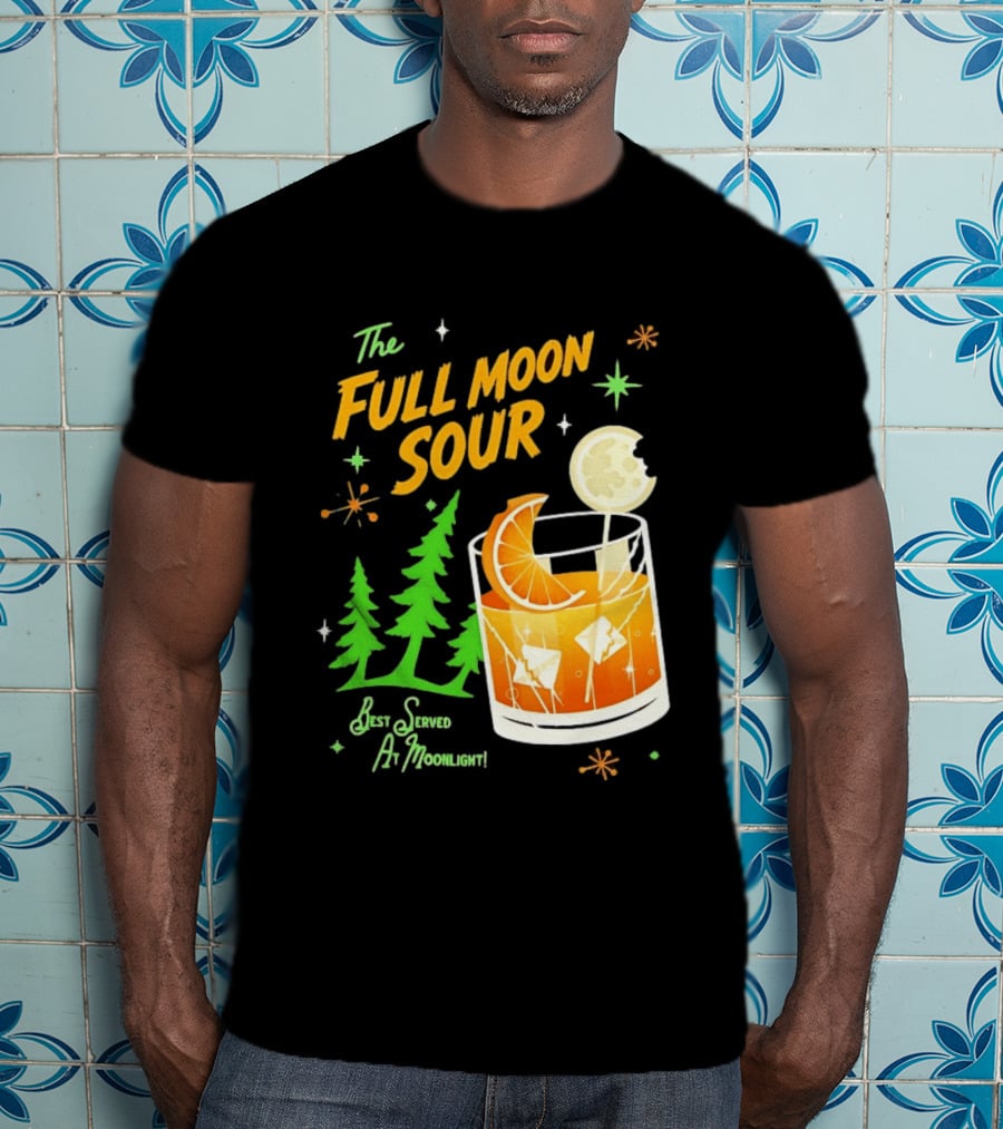 The Full Moon Sour Best Served At Moonlight With Citrus And Pine Trees T-Shirt