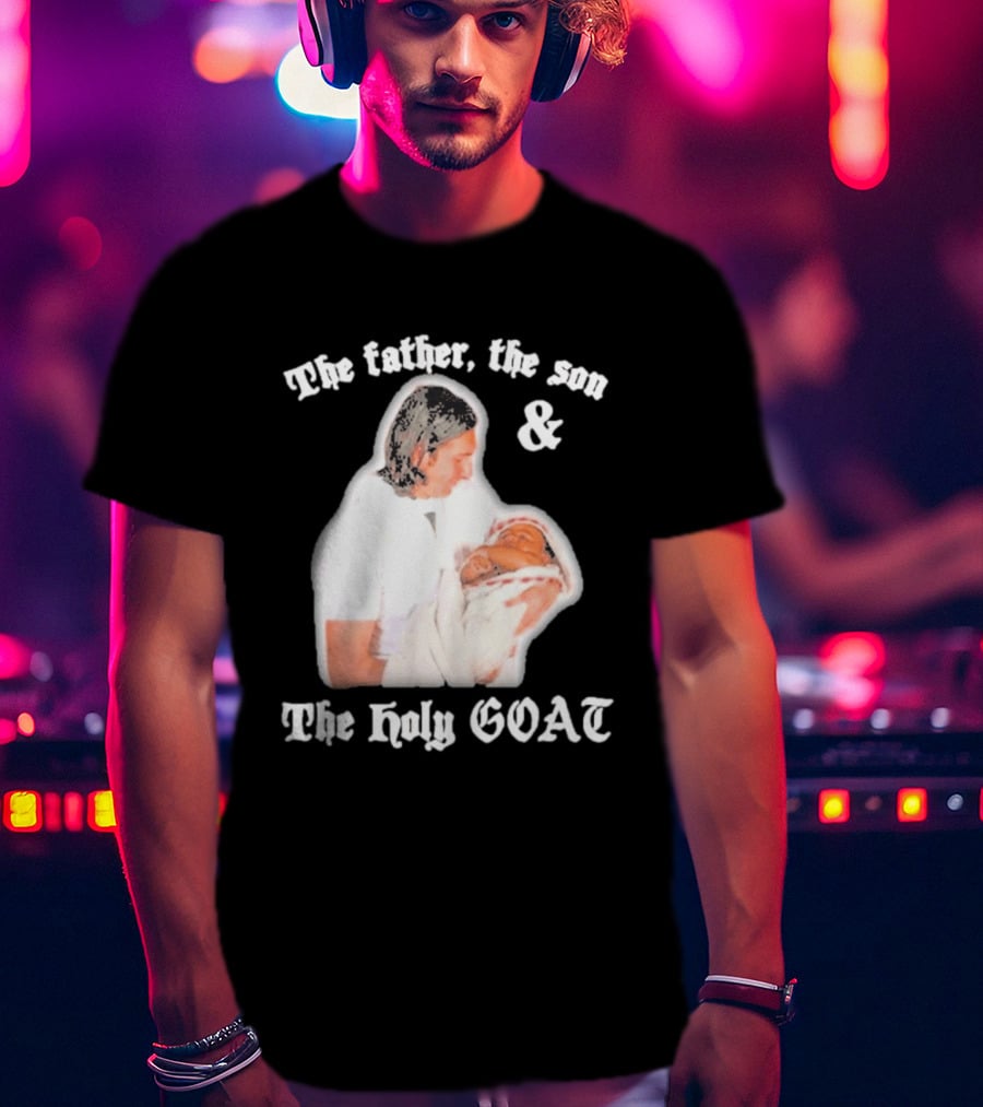 Lionel Messi The Father The Son And The Holy GOAT Iconic Football Legend Moment T-Shirt