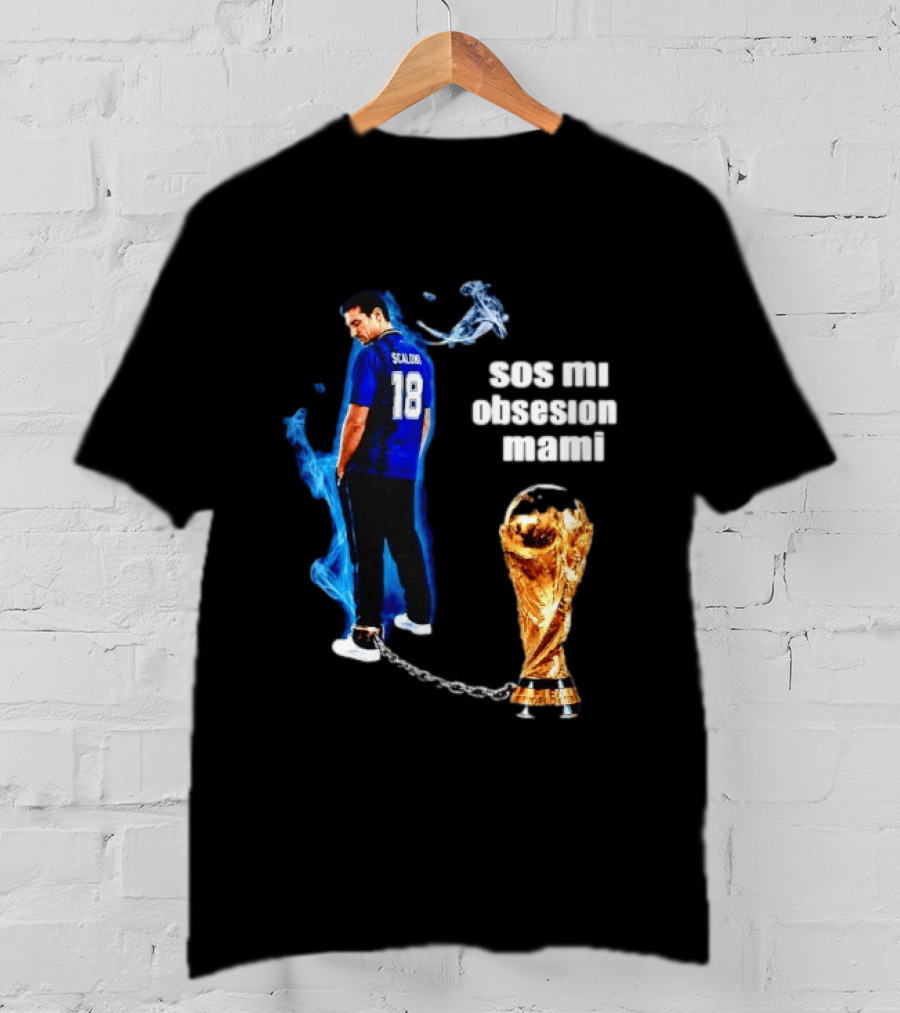 Lionel Scaloni 18 Argentina Sos Mi Obsesion Mami Trophy Chains T-Shirt