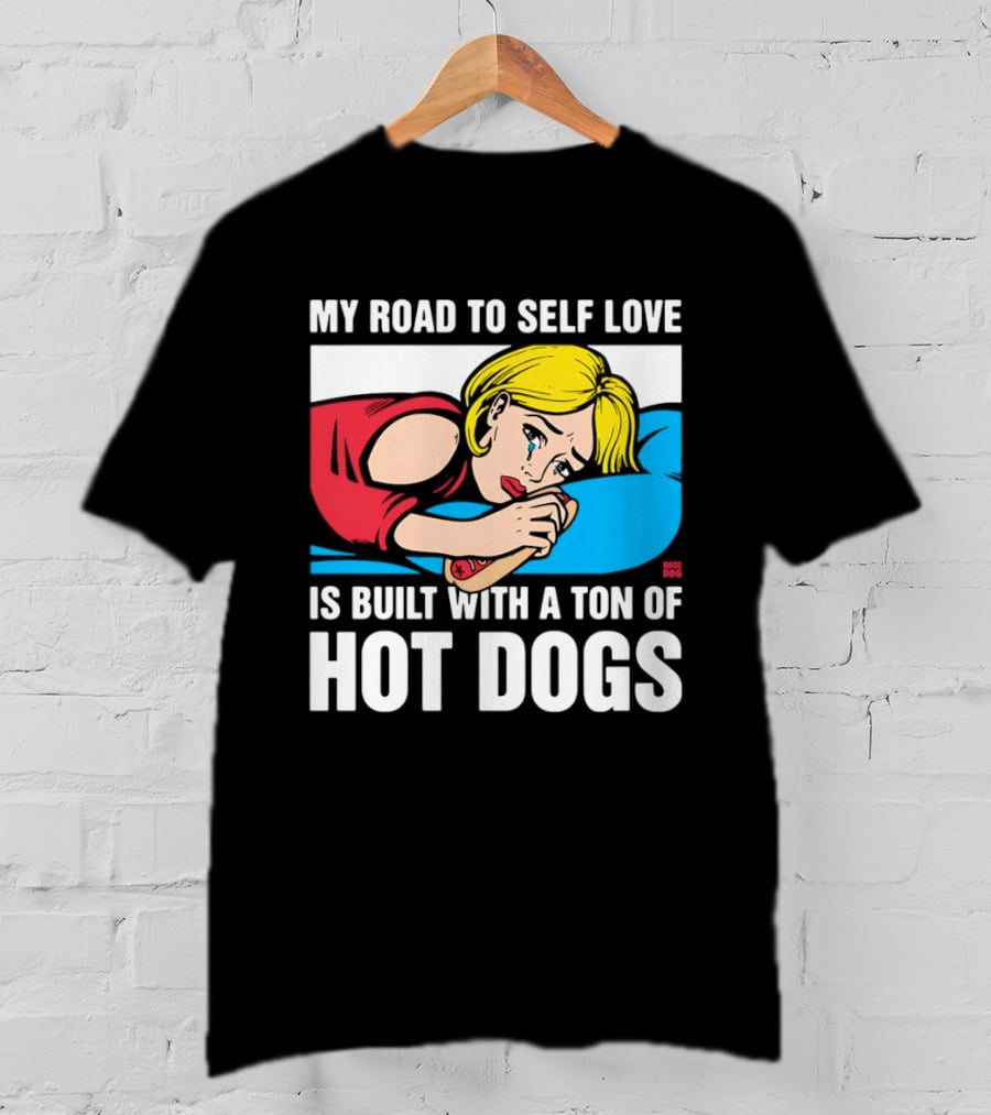 My Road To Self Love Is Built With A Ton Of Hot Dogs Blonde Woman Red Dress Blue T-Shirt