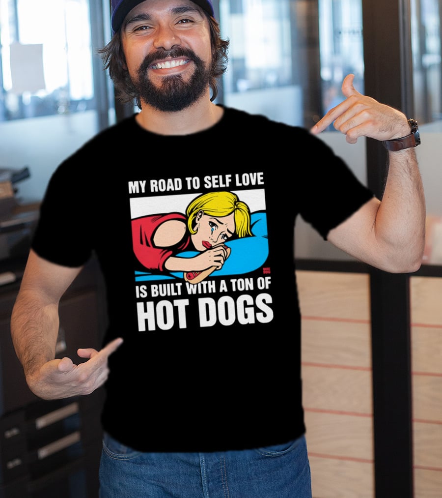 My Road To Self Love Is Built With A Ton Of Hot Dogs Blonde Woman Red Dress Blue T-Shirt