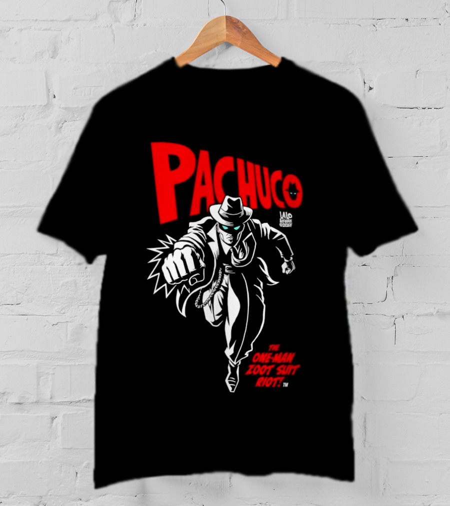 Pachuco Lalo Alcaraz The One Man Zoot Suit Riot T-Shirt