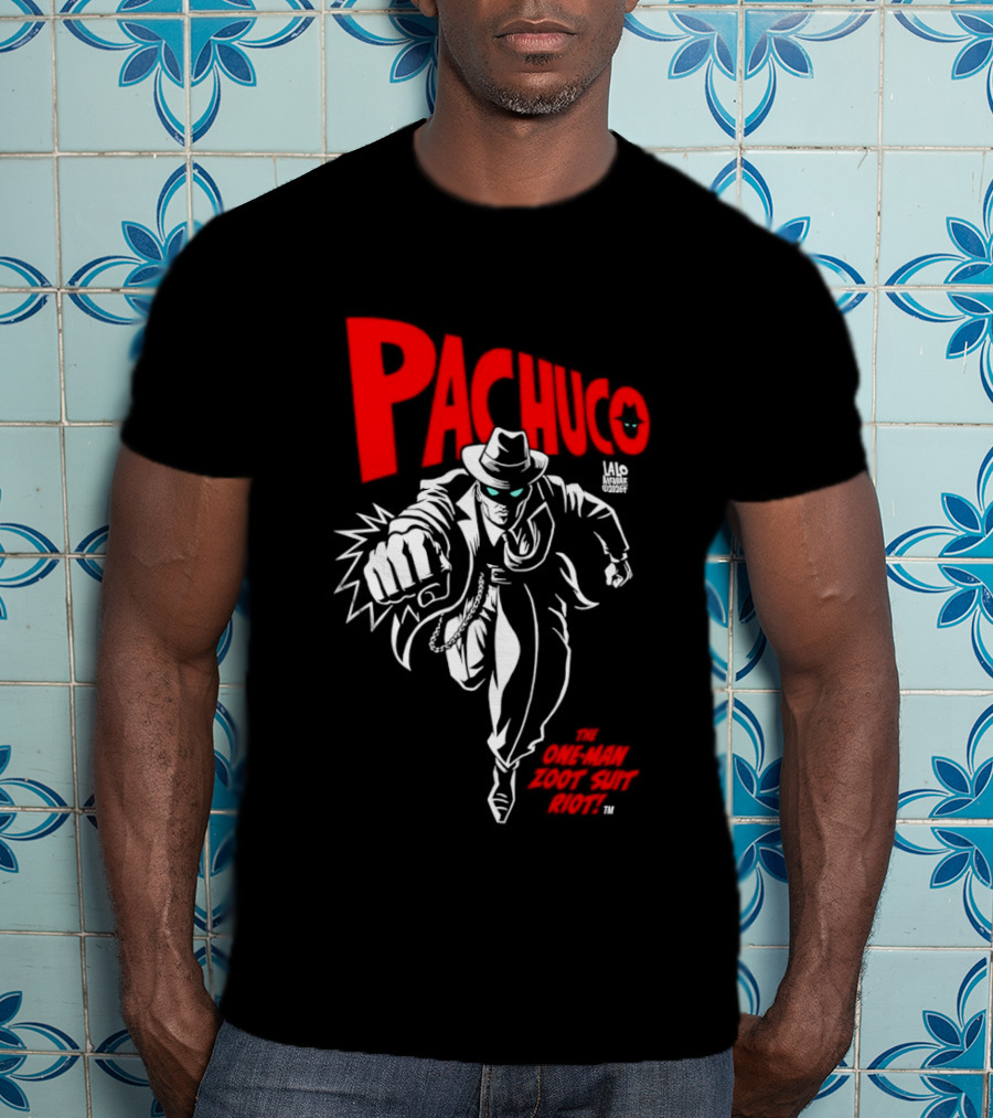 Pachuco Lalo Alcaraz The One Man Zoot Suit Riot T-Shirt