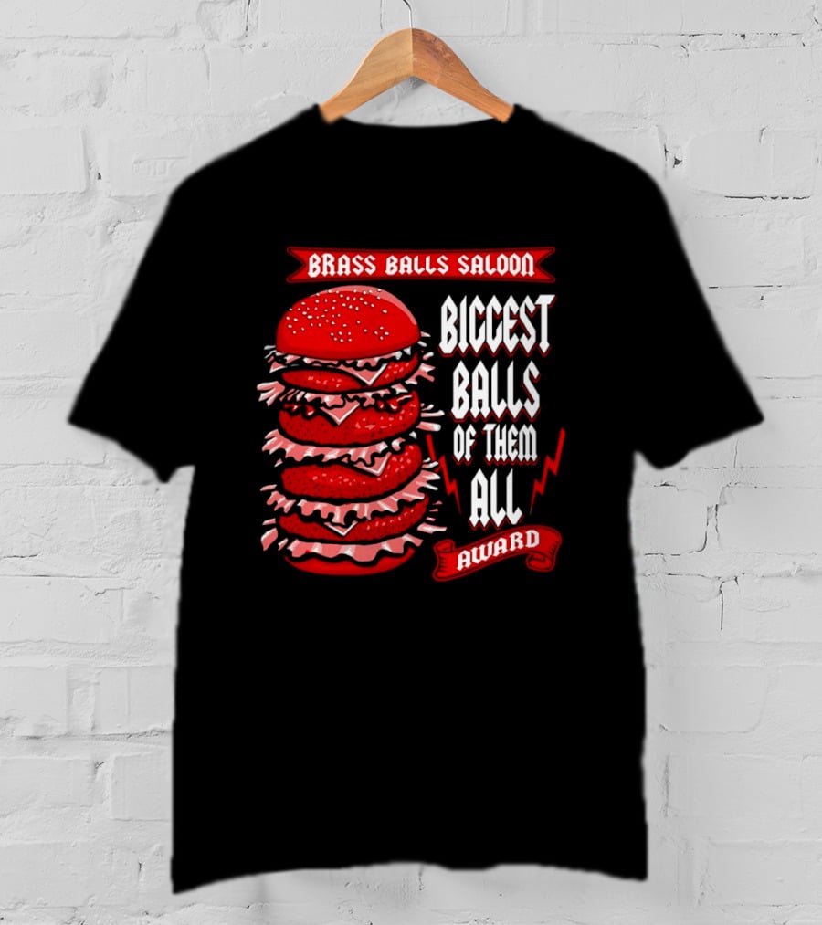 Brass Balls Saloon Biggest Balls Of Them All Award Burger Tower T-Shirt