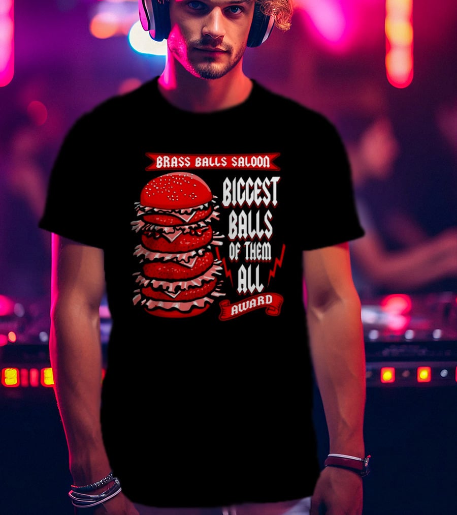 Brass Balls Saloon Biggest Balls Of Them All Award Burger Tower T-Shirt