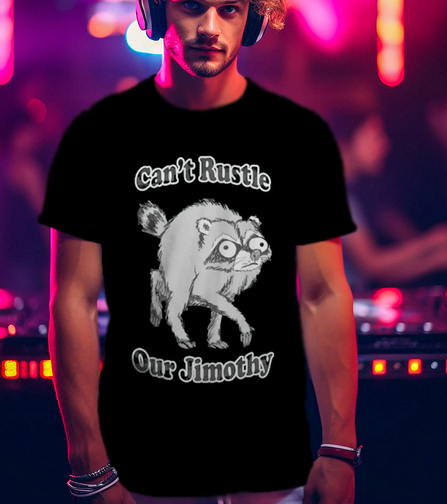 Can't Rustle Our Jimothy Raccoon Funny Sketch T-Shirt