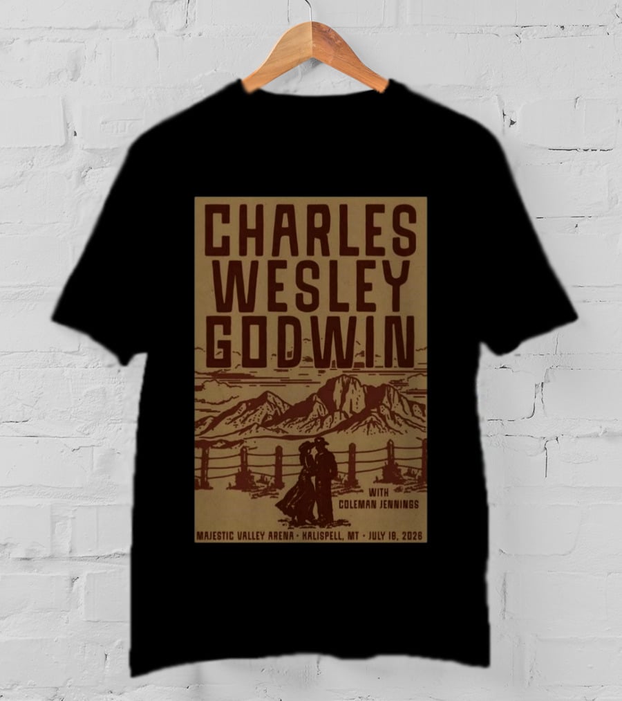 Charles Wesley Godwin July 18 2026 Majestic Valley Arena Kalispell MT With Coleman Jennings T-Shirt