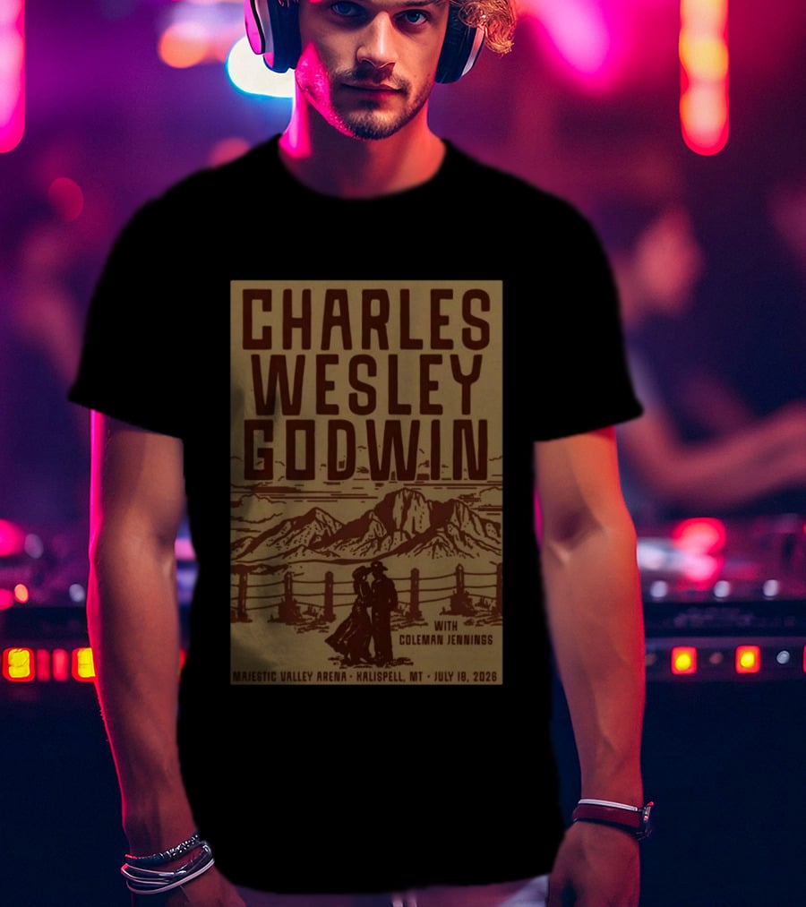 Charles Wesley Godwin July 18 2026 Majestic Valley Arena Kalispell MT With Coleman Jennings T-Shirt