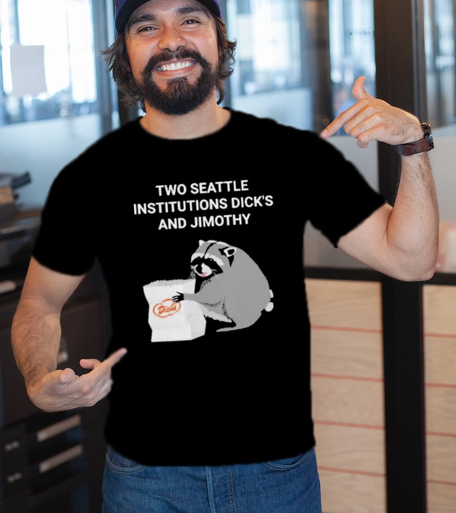 Two Seattle Institutions Dick's And Jimothy Raccoon T-Shirt
