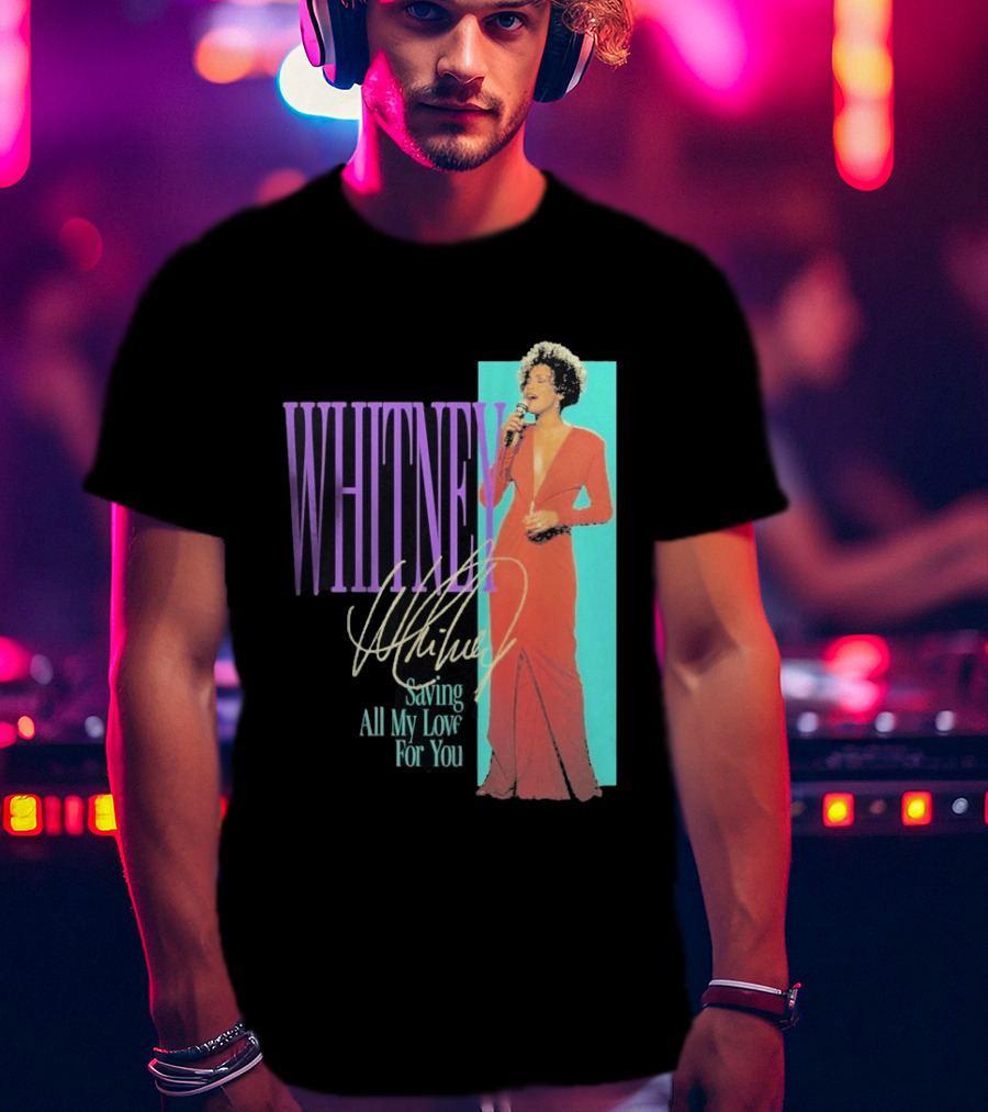 Whitney Houston Saving All My Love For You Nostalgic T-Shirt