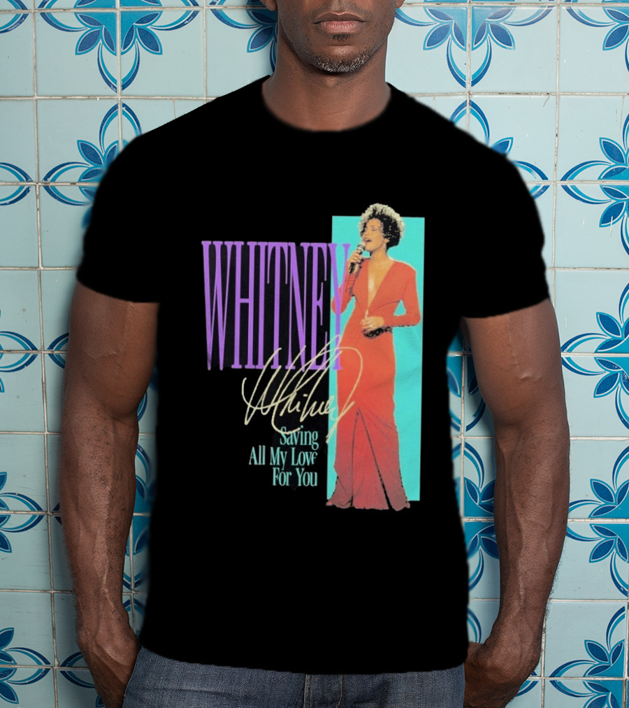 Whitney Houston Saving All My Love For You Nostalgic T-Shirt
