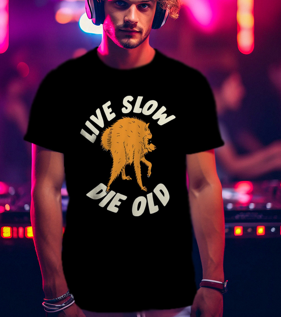 Live Slow Die Old Jimothy Raccoon T-Shirt