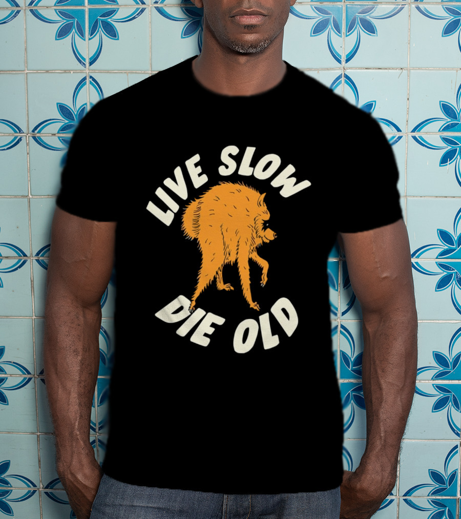 Live Slow Die Old Jimothy Raccoon T-Shirt