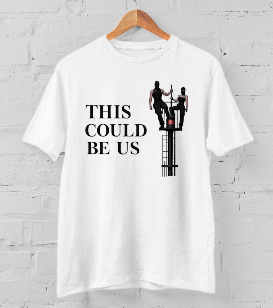 This Could Be Us Funny Relationship Goals Tower Climbing T-Shirt