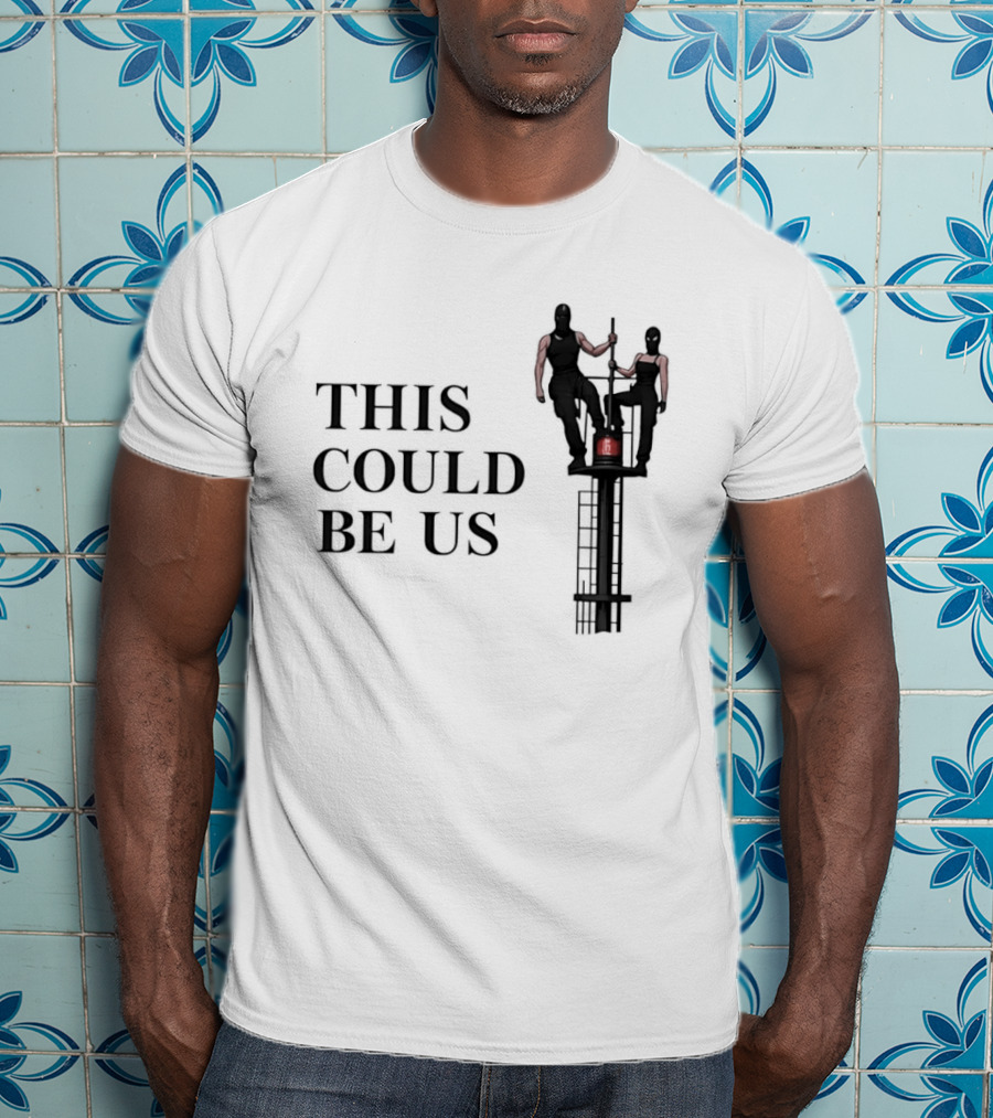 This Could Be Us Funny Relationship Goals Tower Climbing T-Shirt