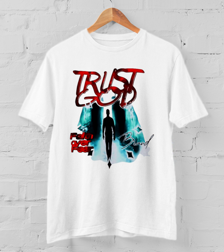 Trust God Faith Over Fear Brand Inspirational Spiritual Empowerment T-Shirt