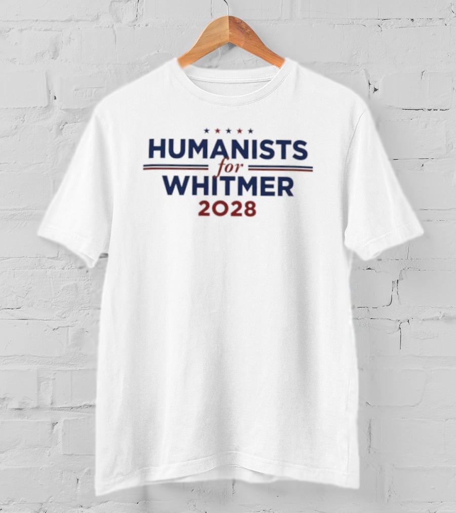 Humanists For Whitmer 2028 Humanist Political Campaign Stars T-Shirt