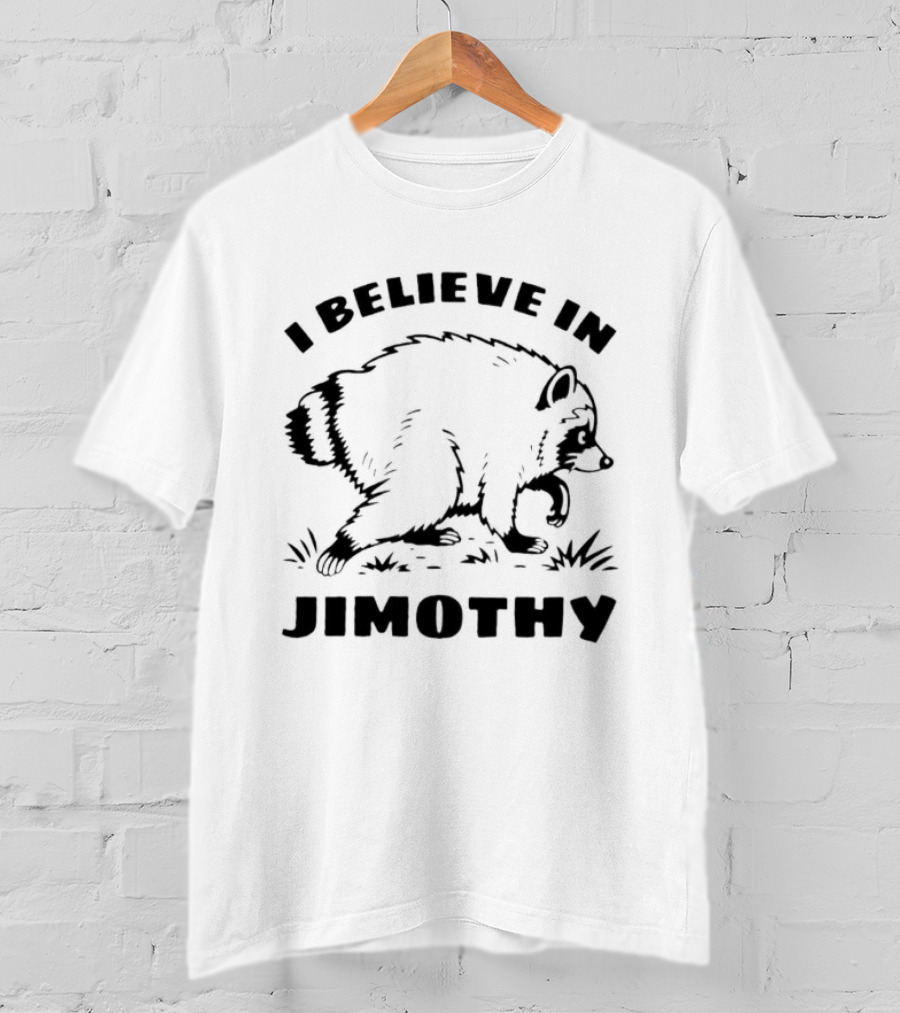 I Believe In Jimothy Bear T-Shirt