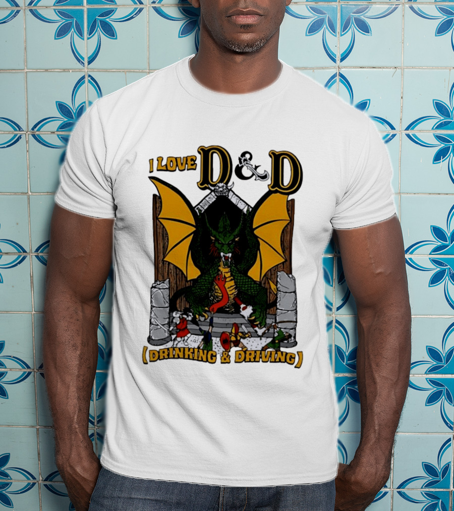 I Love D&D Drinking And Driving Dungeons And Dragons Dragon Fantasy Adventure T-Shirt