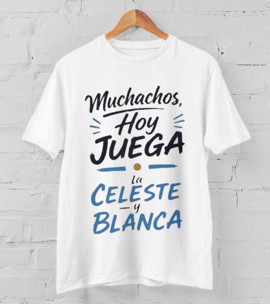 Muchachos Hoy Juega La Celeste Y Blanca Iconic Sports Phrase T-Shirt