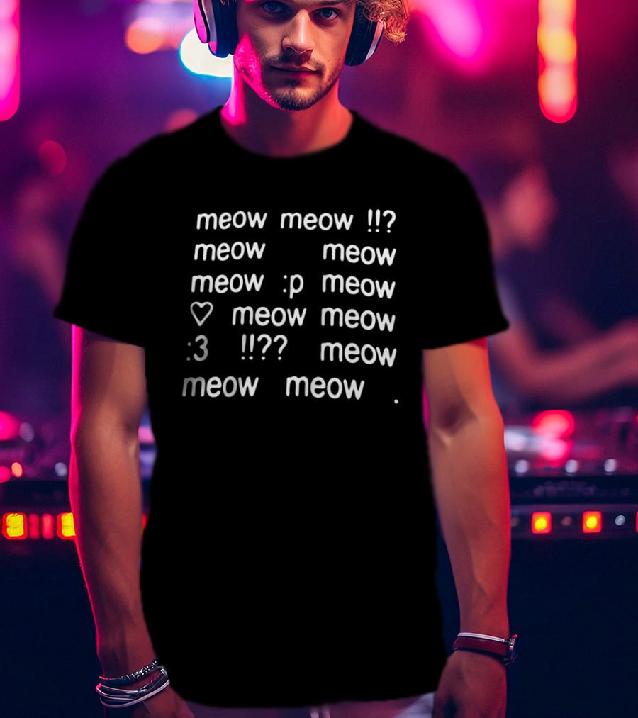 Meow Meow Meow Meow Meow P Meow Meow Meow 3 Meow Meow Meow T-Shirt