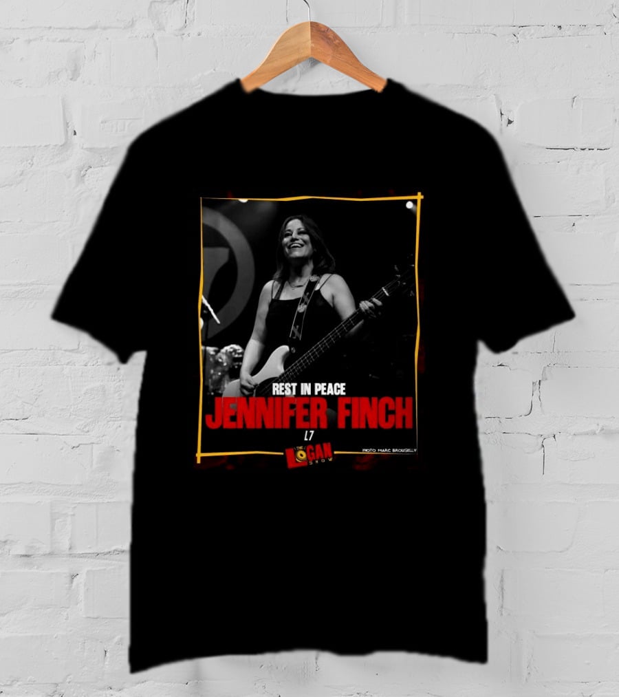 Rest In Peace Jennifer Finch L7 The Logan Show T-Shirt