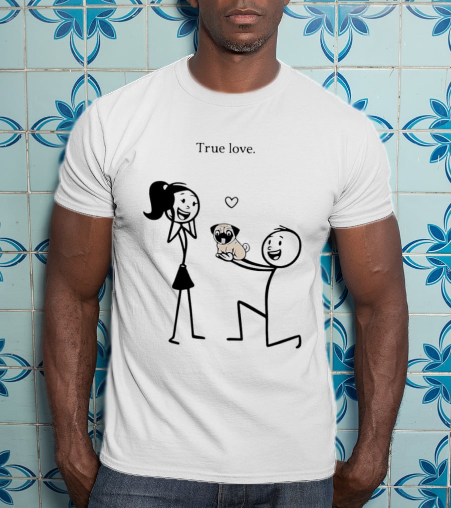True Love Stick Figure Couple With Pug Proposal T-Shirt