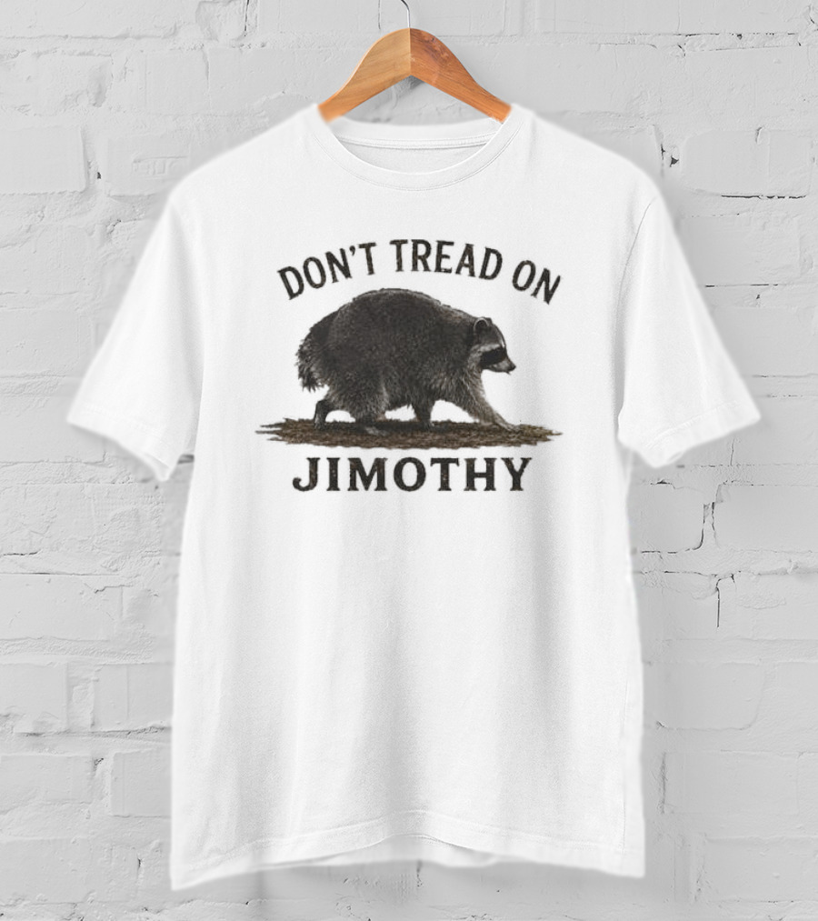 Don't Tread On Jimothy Raccoon T-Shirt