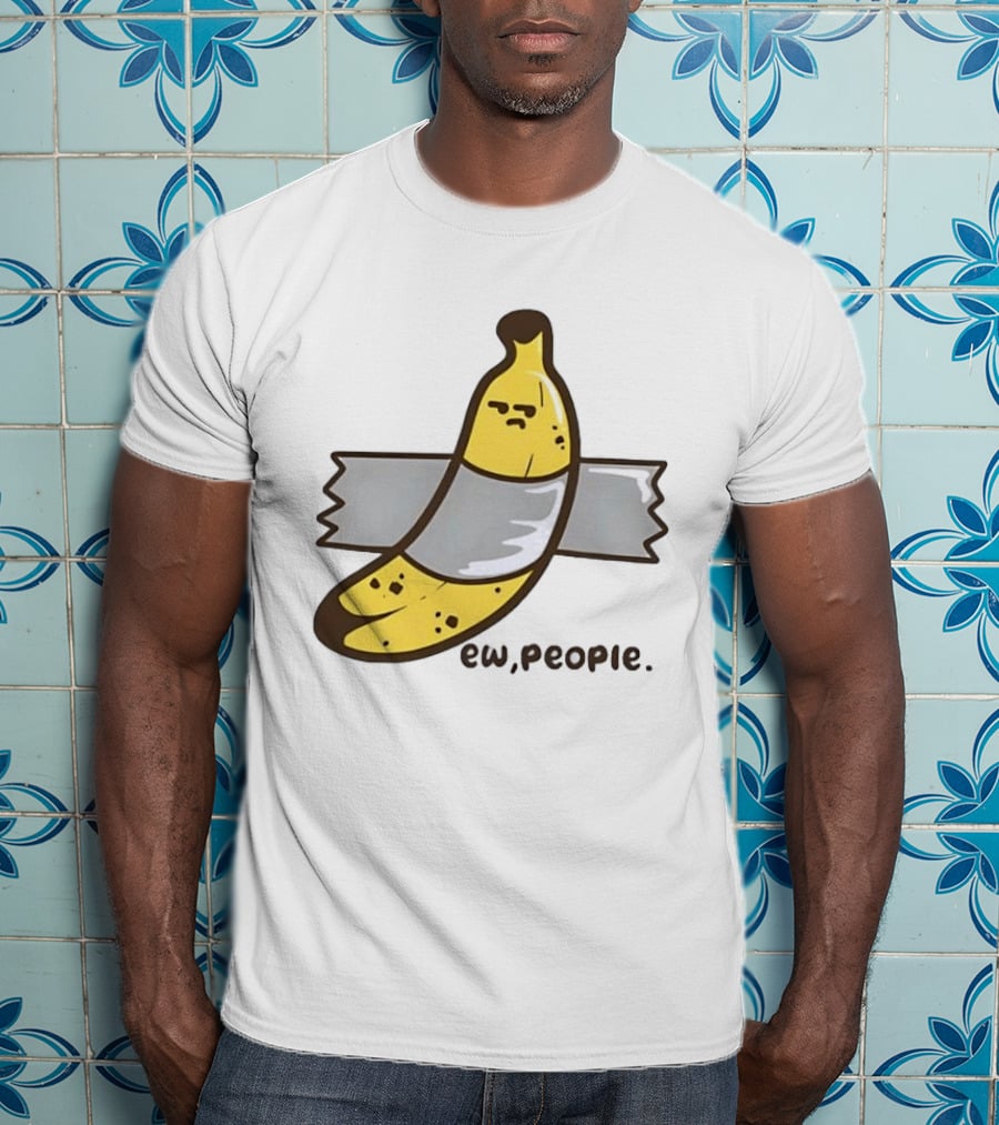 Ew People Taped Banana Quirky Humor T-Shirt