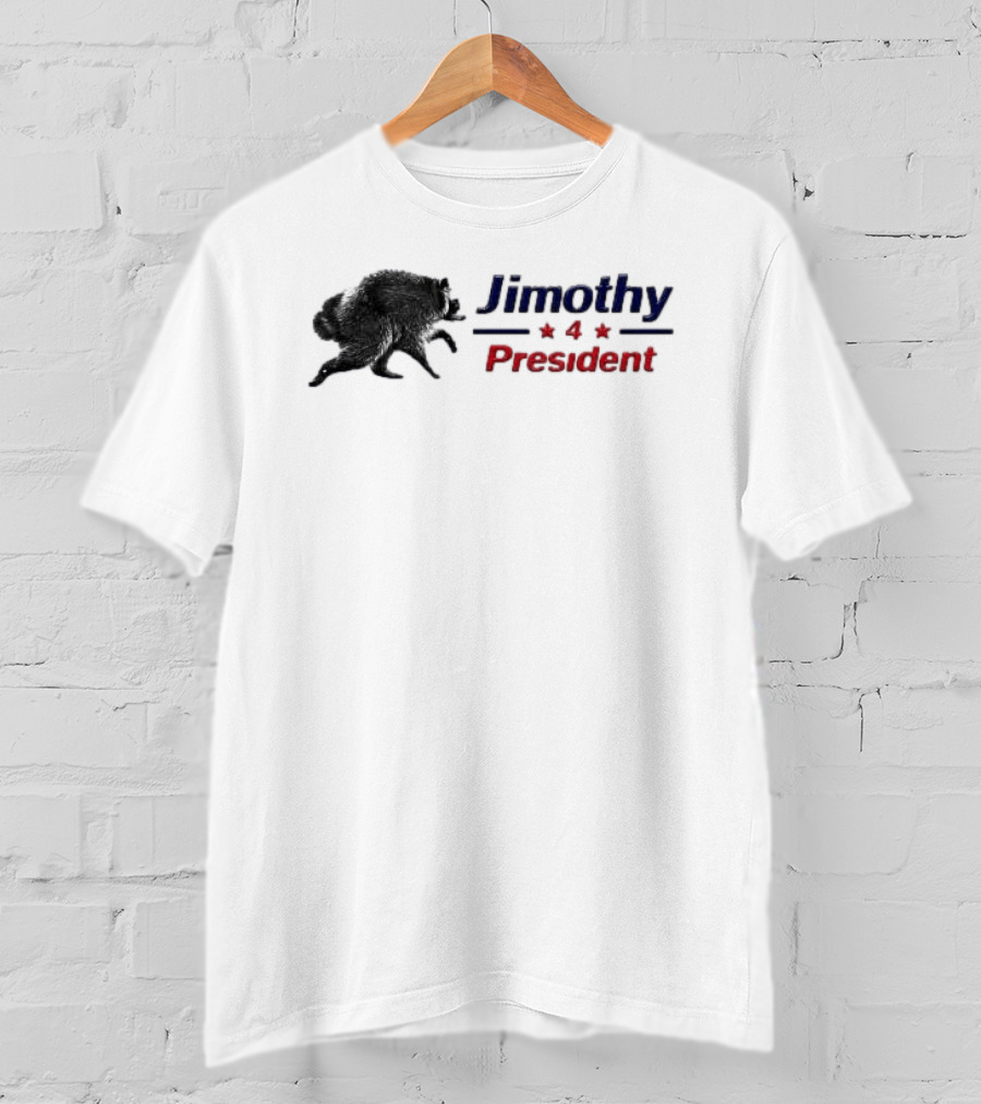 Jimothy 4 President Raccoon Election T-Shirt