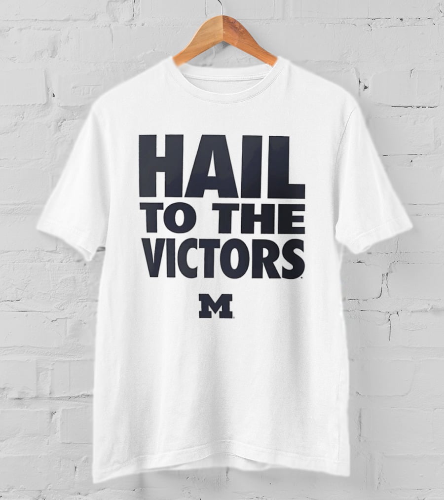 Hail To The Victors Michigan Wolverines M T-Shirt