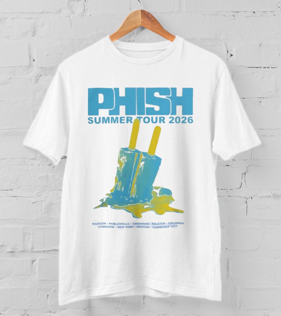Phish Summer Tour 2026 Popsicle Concert Madison Noblesville Savannah Raleigh Columbia Syracuse New York Boston Commerce City T-Shirt