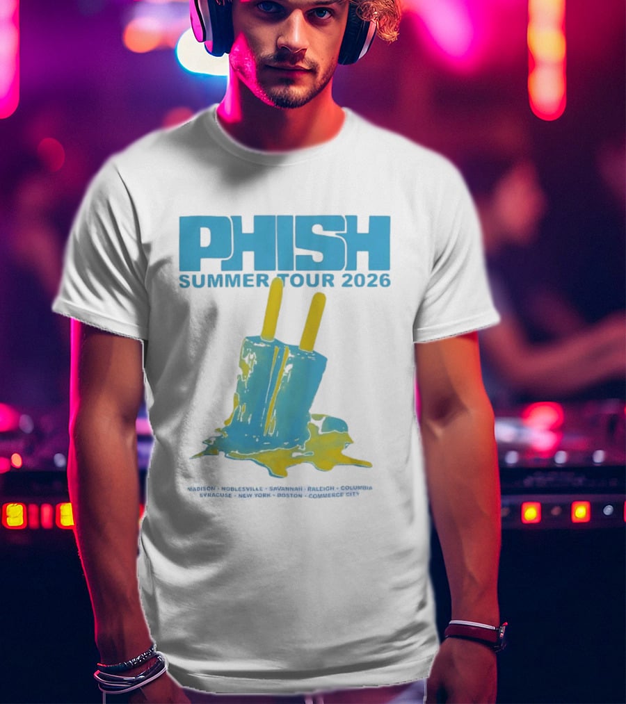 Phish Summer Tour 2026 Popsicle Concert Madison Noblesville Savannah Raleigh Columbia Syracuse New York Boston Commerce City T-Shirt