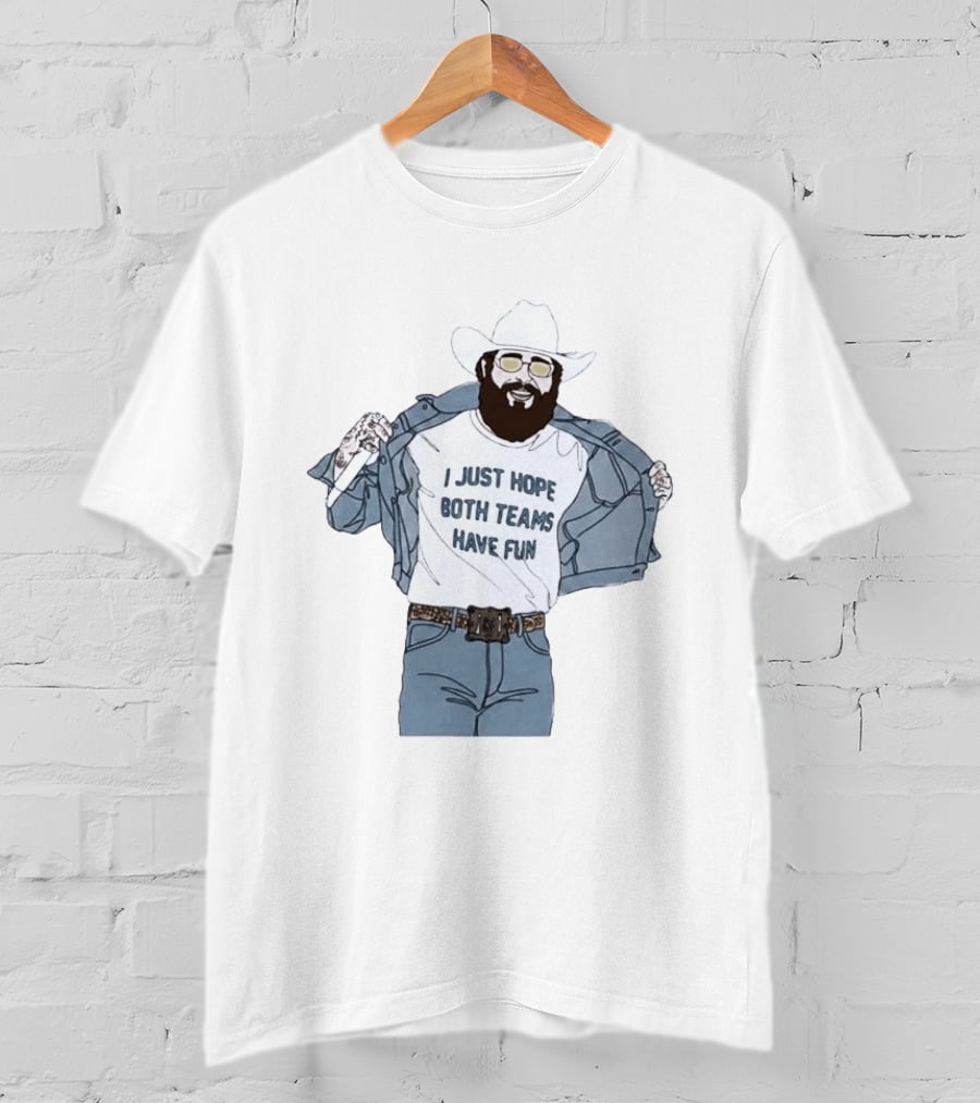 Post Malone I Just Hope Both Teams Have Fun Cowboy T-Shirt