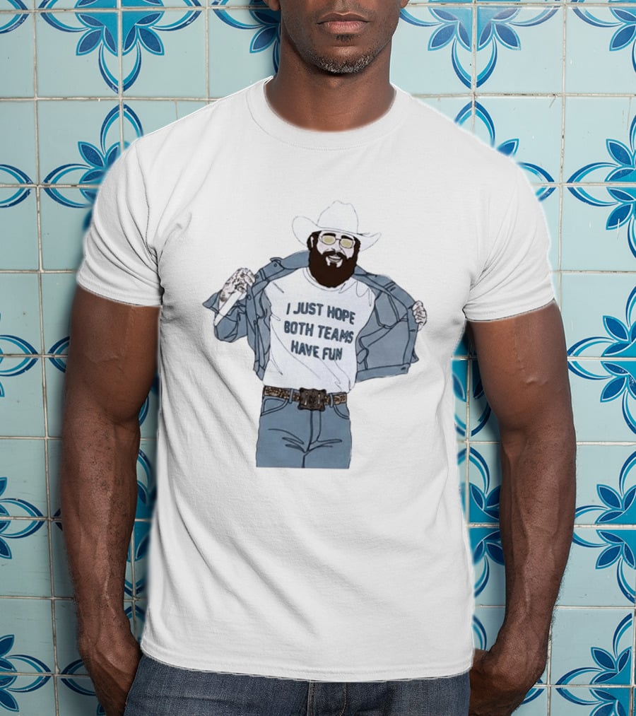 Post Malone I Just Hope Both Teams Have Fun Cowboy T-Shirt