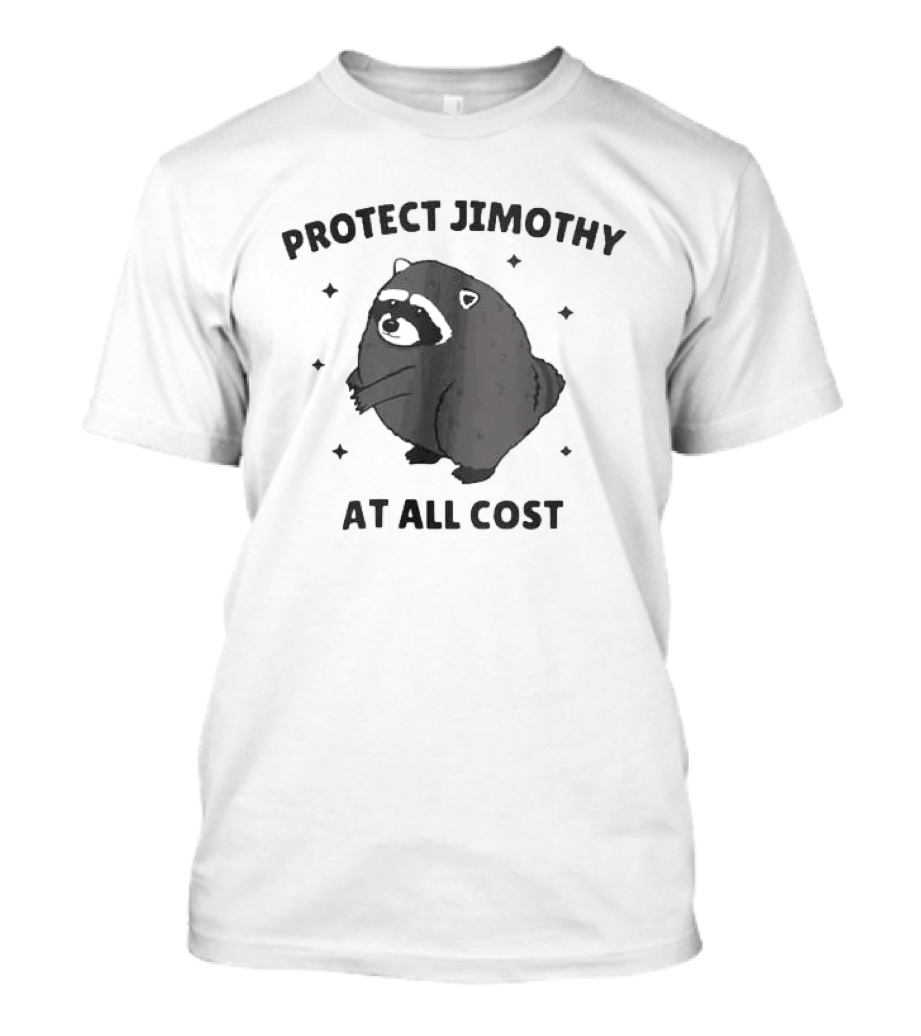 Protect Jimothy Raccoon At All Cost Funny Cute Animal T-Shirt