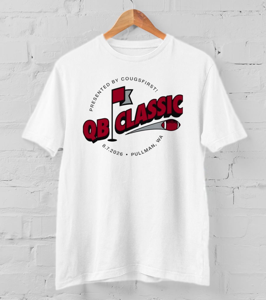 QB Classic Presented By CougsFirst 8.7.2026 Pullman WA Football T-Shirt