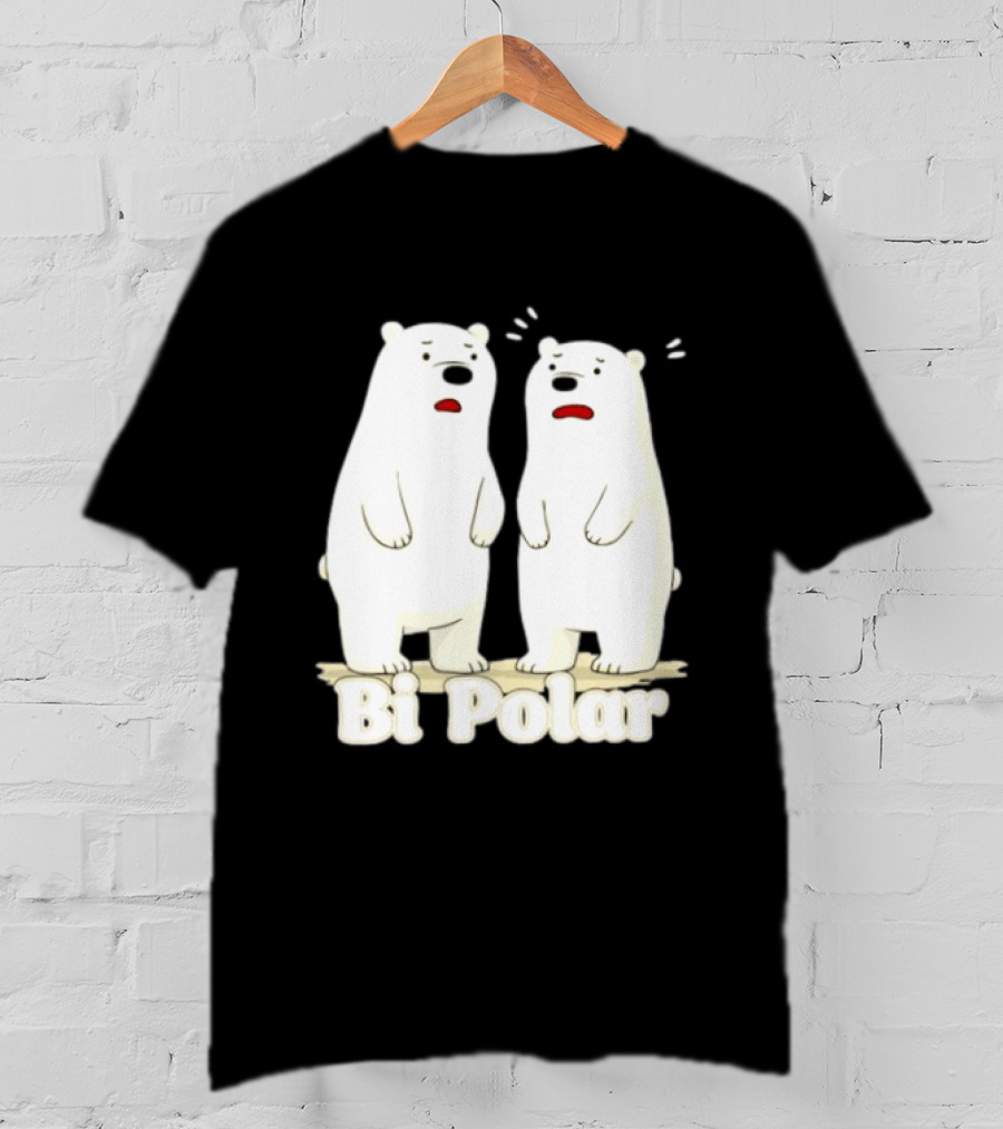 Bi Polar Polar Bears Bipolar Pun Animal Humor T-Shirt