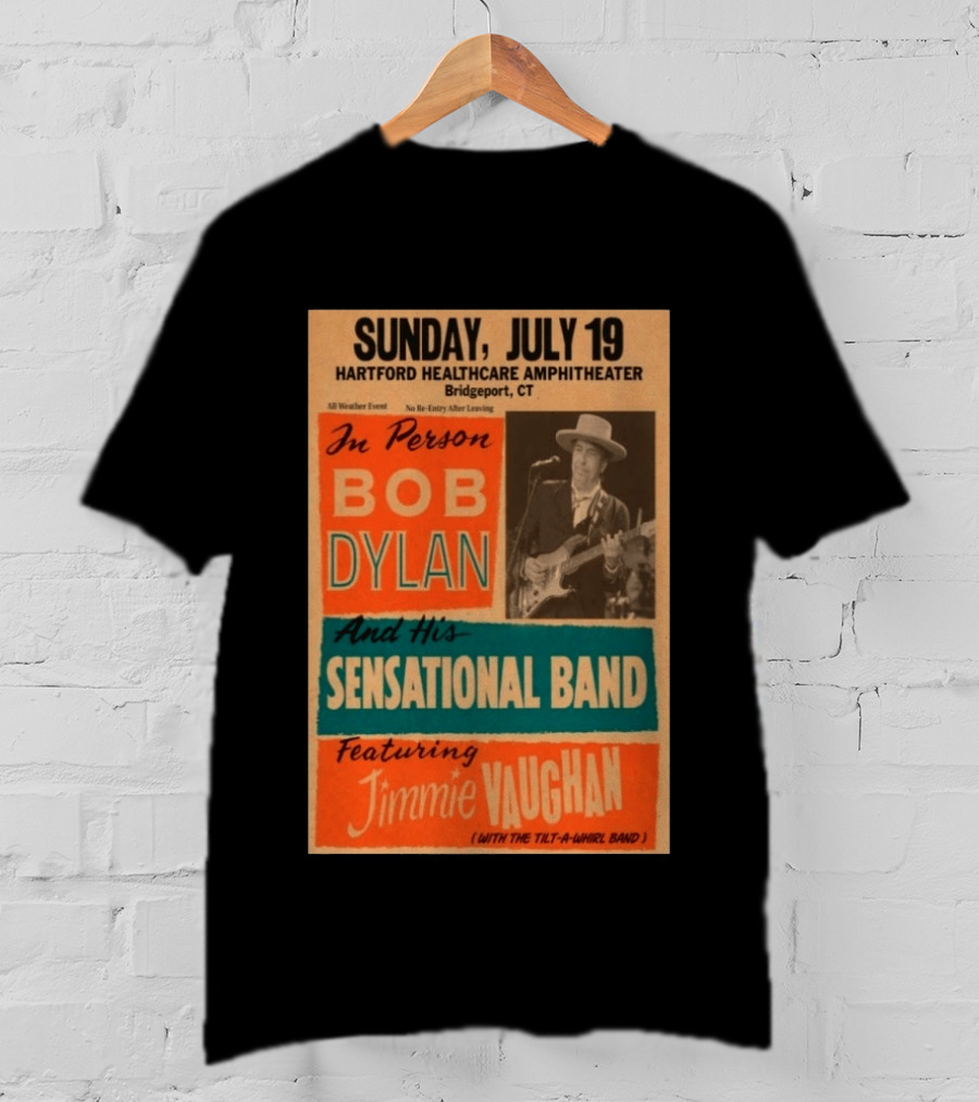 Sunday July 19 Bob Dylan Sensational Band Jimmie Vaughan Hartford HealthCare Amphitheater Bridgeport CT T-Shirt
