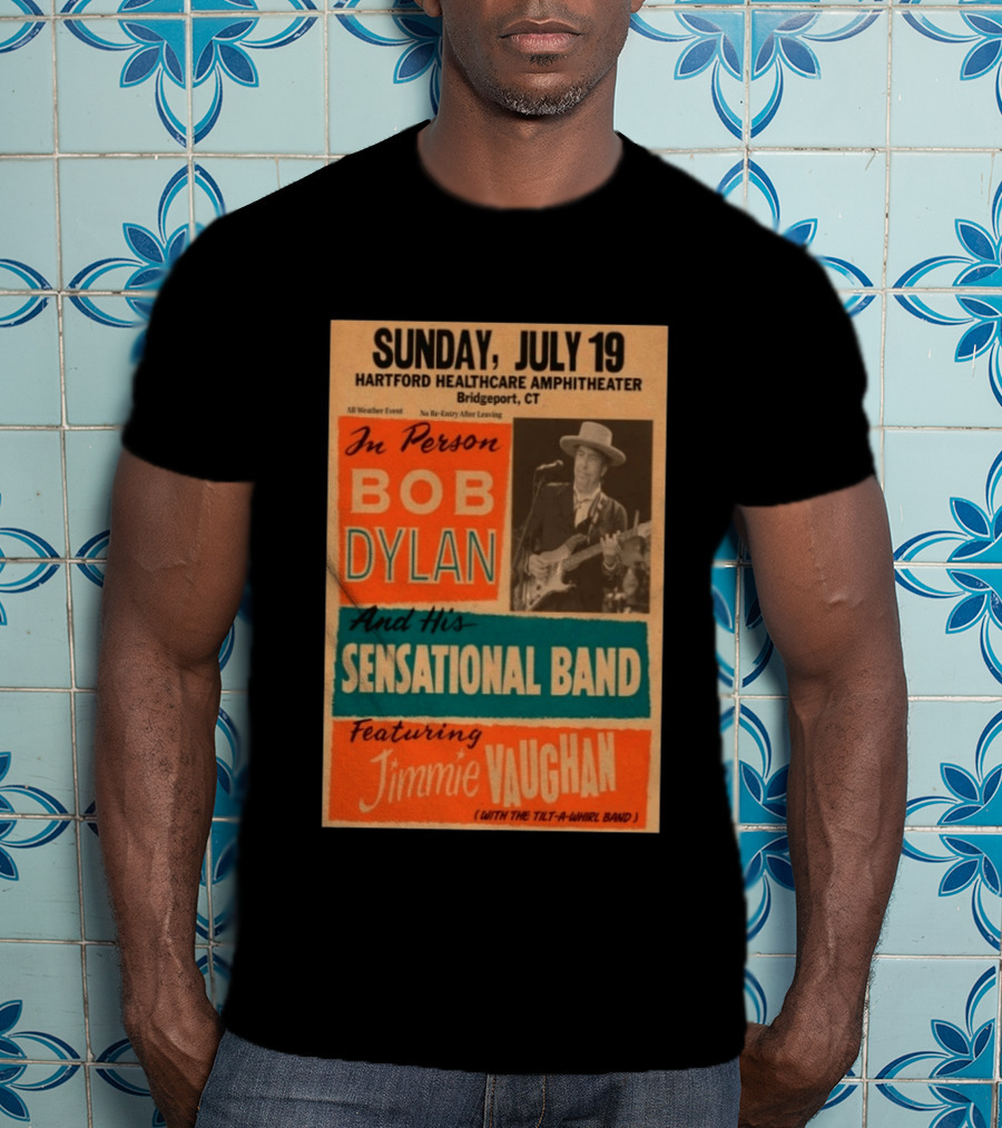 Sunday July 19 Bob Dylan Sensational Band Jimmie Vaughan Hartford HealthCare Amphitheater Bridgeport CT T-Shirt