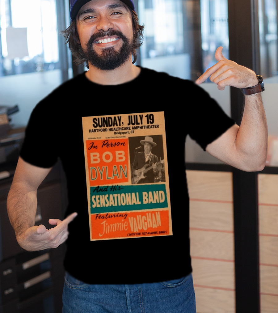 Sunday July 19 Bob Dylan Sensational Band Jimmie Vaughan Hartford HealthCare Amphitheater Bridgeport CT T-Shirt
