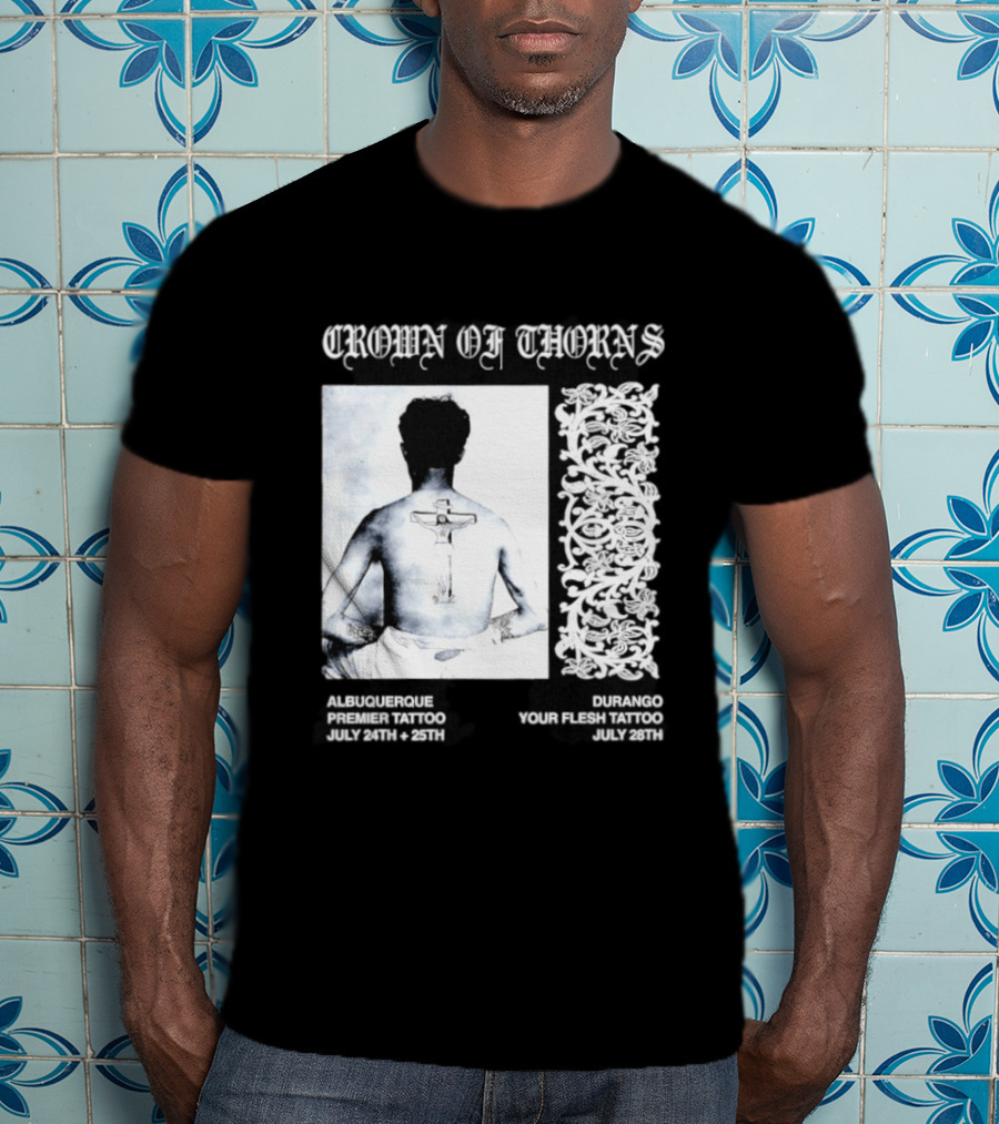 Crown Of Thorns Tattoo Event Albuquerque Premier Durango Your Flesh July Dates T-Shirt