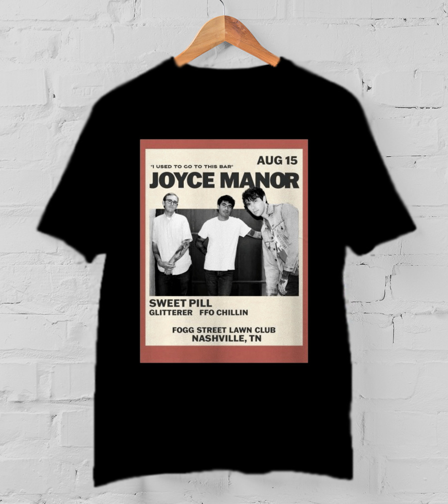 Joyce Manor Aug 15 Nashville TN Sweet Pill Glitterer FFO Chillin T-Shirt