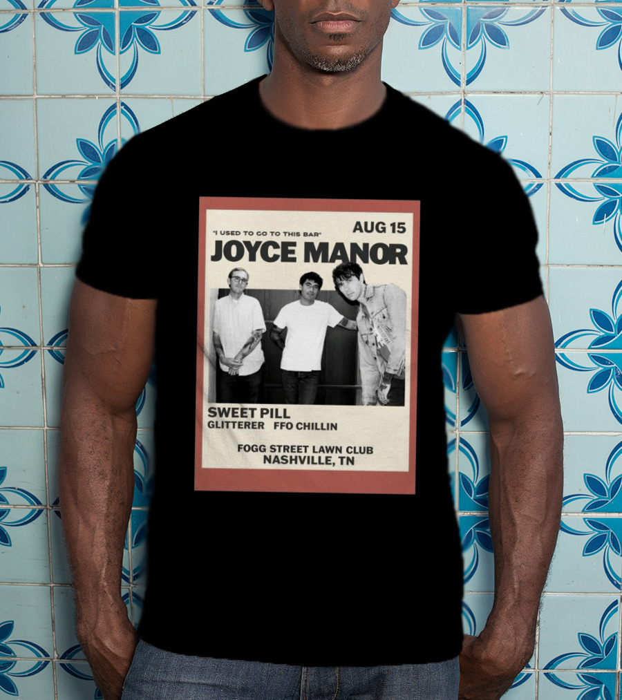 Joyce Manor Aug 15 Nashville TN Sweet Pill Glitterer FFO Chillin T-Shirt