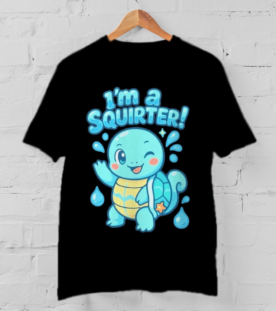 I'm A Squirter Cartoon Turtle Water Drops T-Shirt