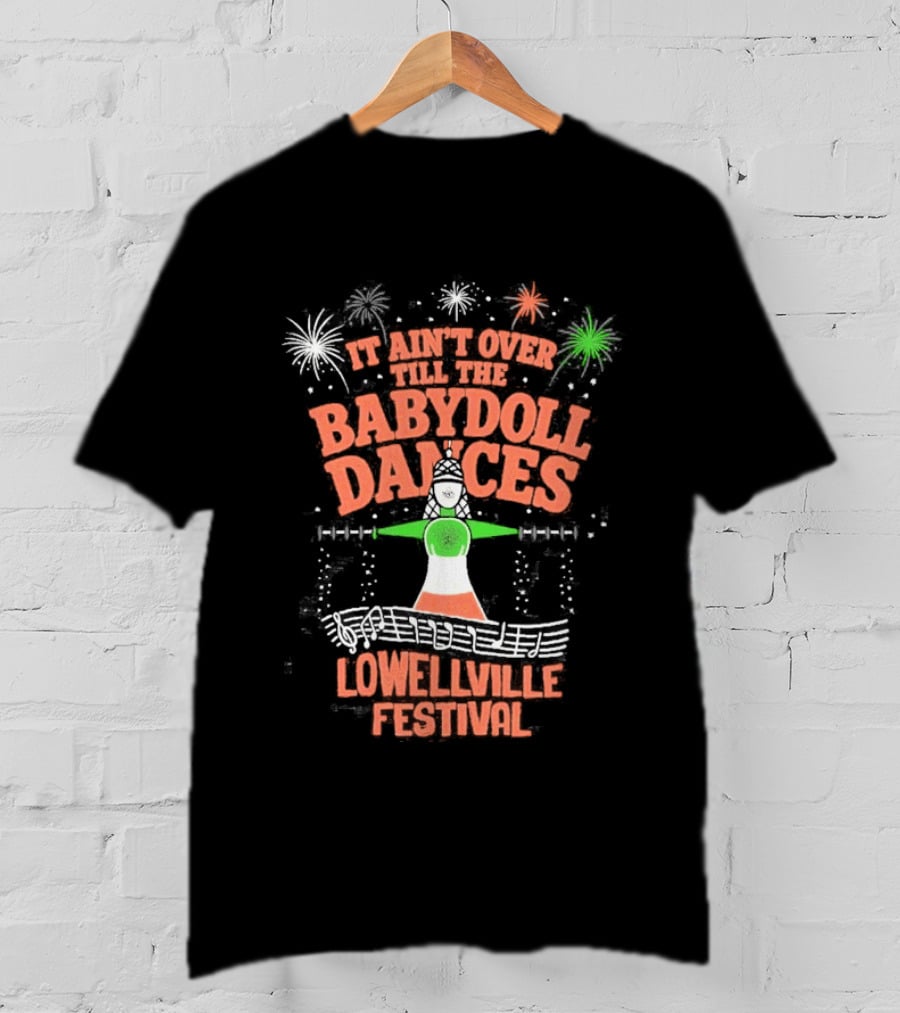 Lowellville Festival It Ain't Over Till The Babydoll Dances T-Shirt