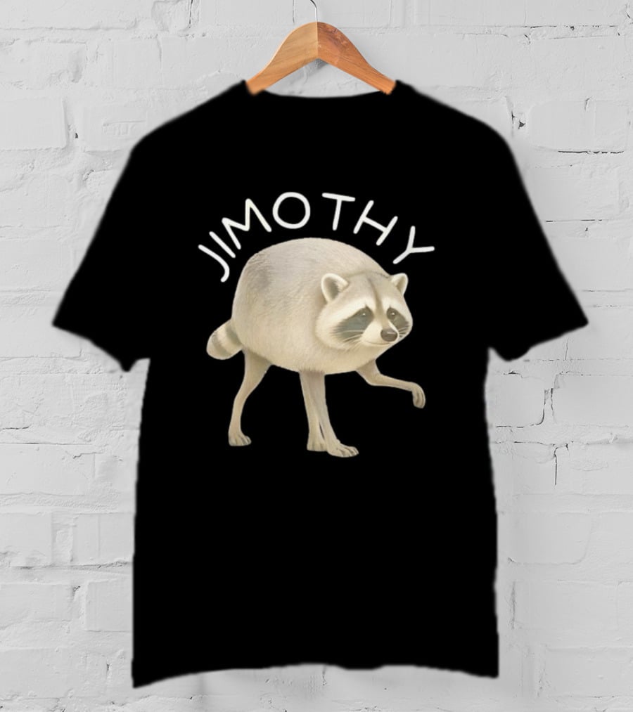 Jimothy Raccoon Animal Meme T-Shirt
