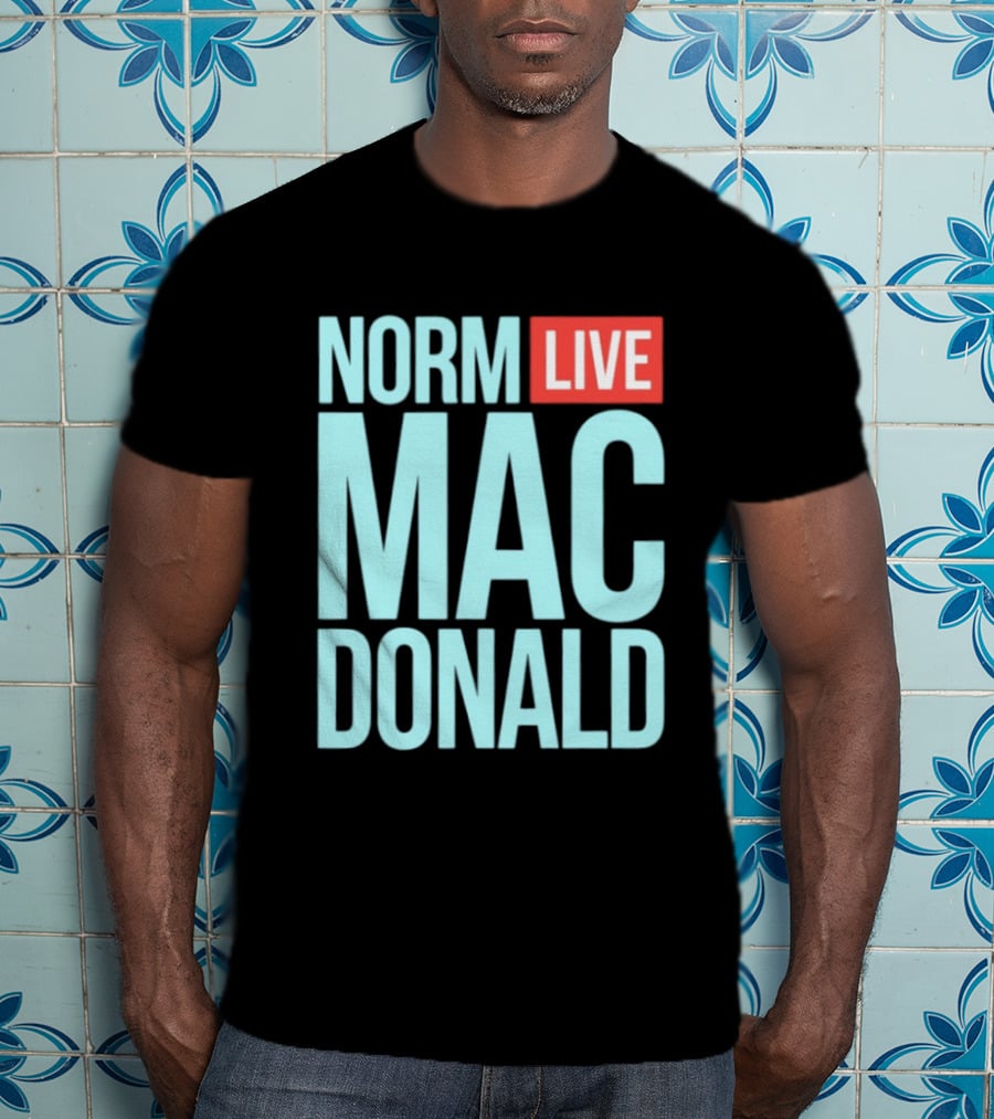 Norm Live Mac Donald Comedy Stand Up T-Shirt