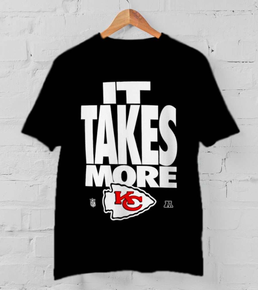 Kansas City Chiefs It Takes More KC Logo Training Camp AFC West Football T-Shirt